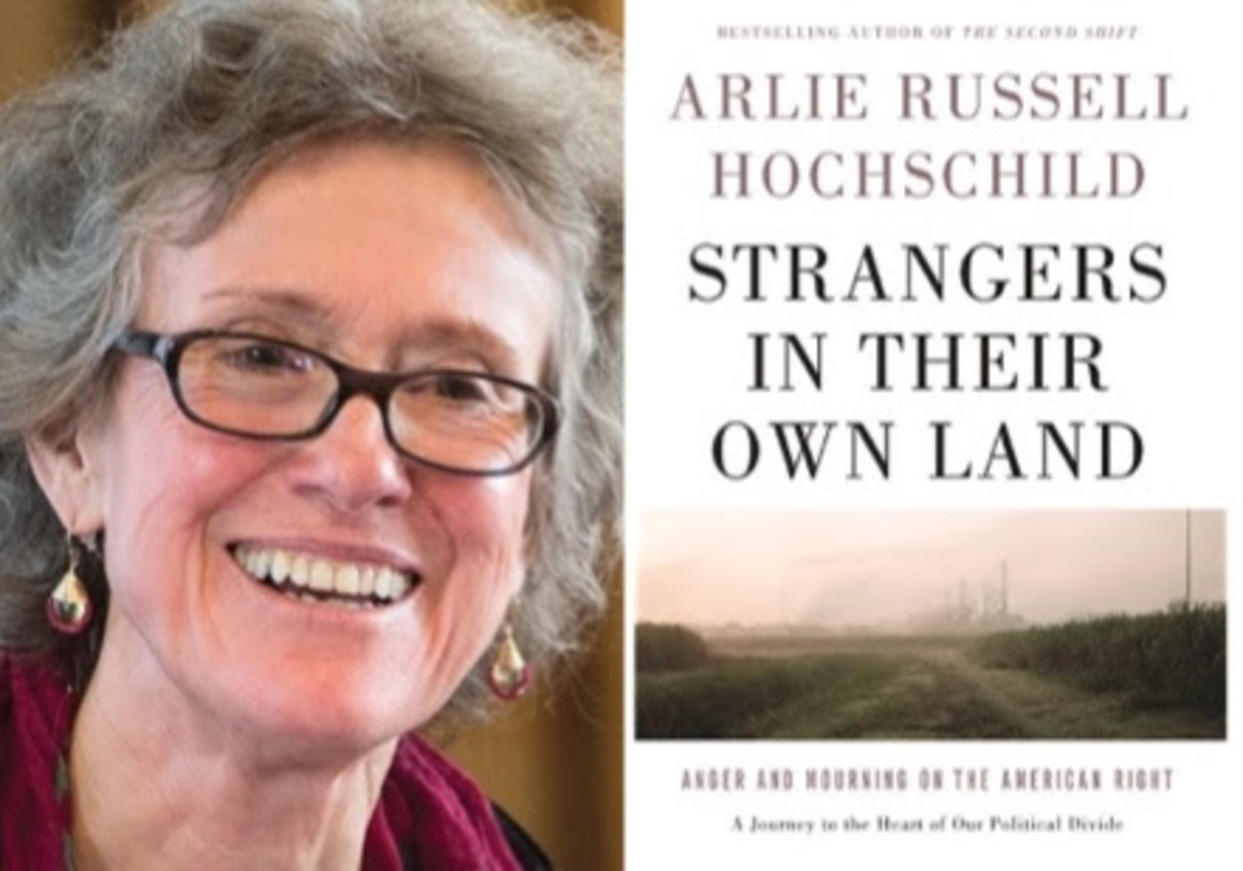ARLIE HOCHSCHILD STRANGERS IN THEIR OWN LAND:  Anger and Mourning on the Right