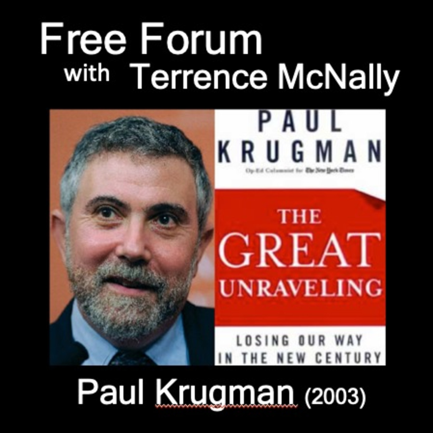 How did we get here? PAUL KRUGMAN, The Great Unraveling  (2003)