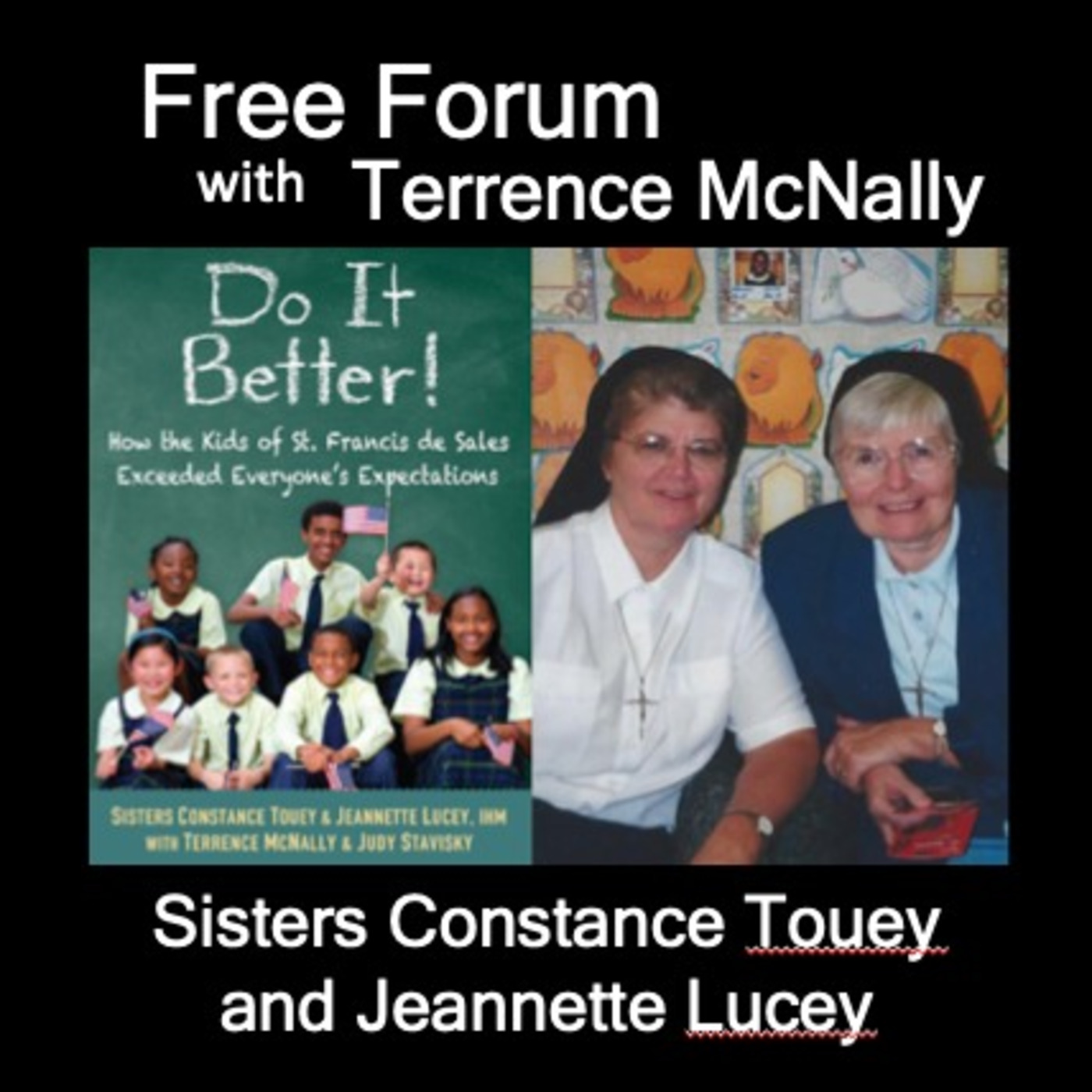Episode 489: NEW-Sisters Constance Touey & Jeannette Lucey - DO IT BETTER: How the Kids of St. Francis de Sales Exceeded Everyone’s Expectations