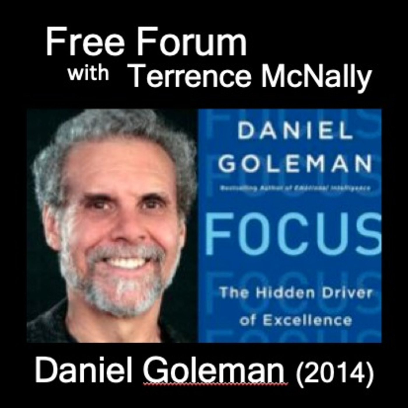 Episode 495: DANIEL GOLEMAN, Focus: The Hidden Driver of Excellence - The critical skill of attention