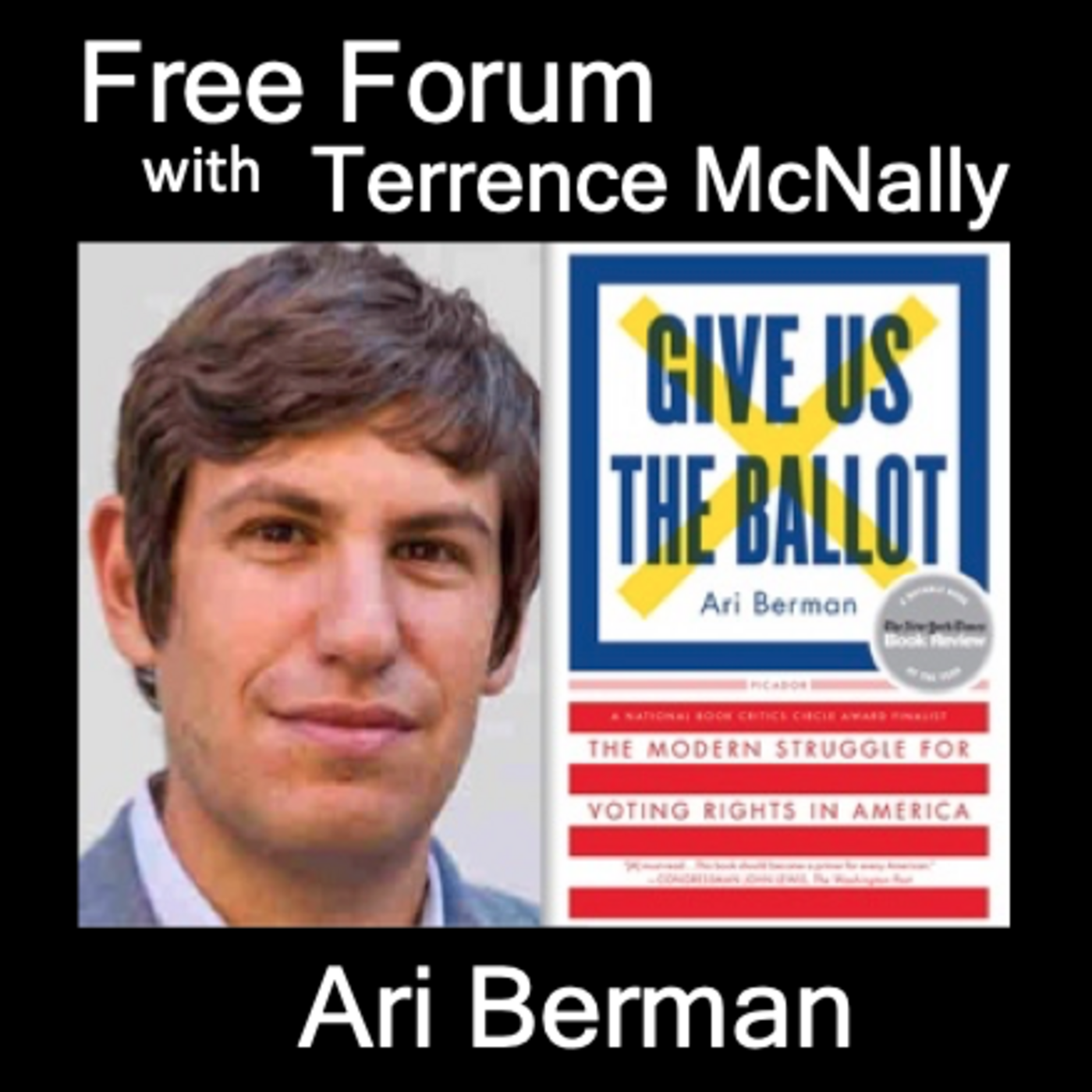 Episode 517: ARI BERMAN (2017)-GIVE US THE BALLOT: The Modern Struggle for Voting Rights in America