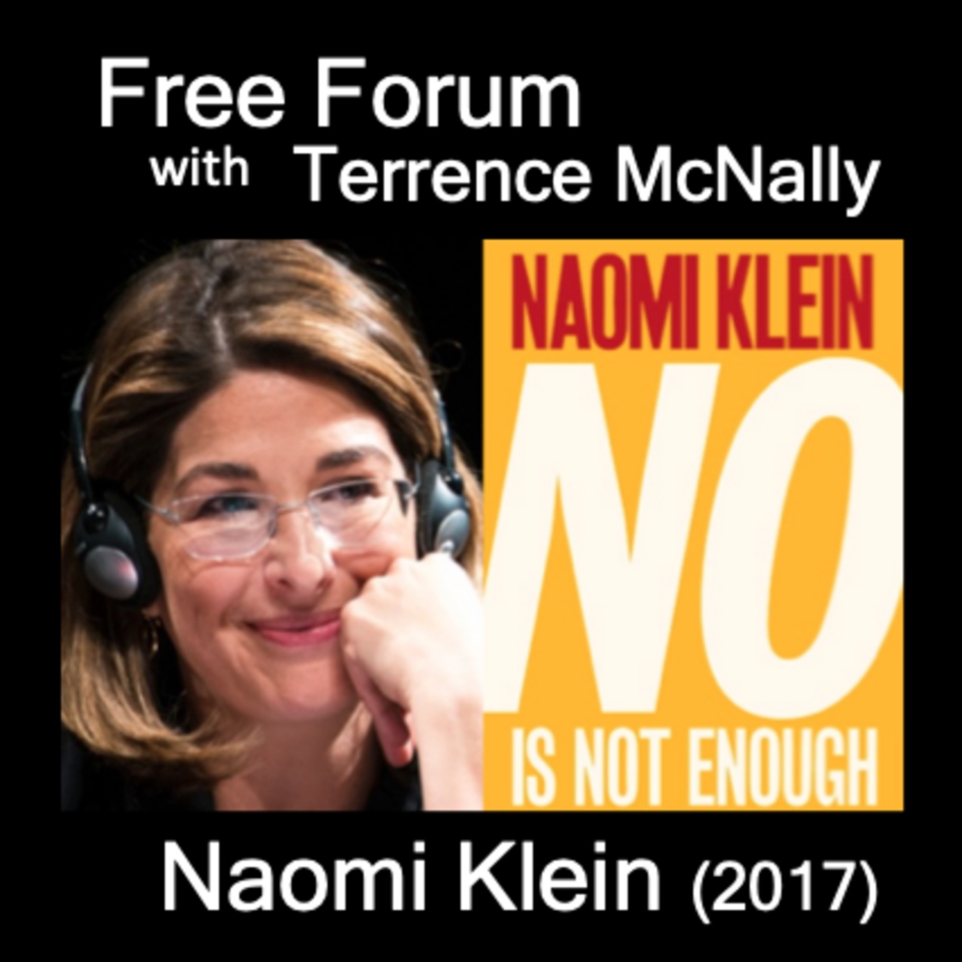 Episode 534: NAOMI KLEIN: NO IS NOT ENOUGH: Resisting Trump’s Shock Politics and Winning the World We Need (2017).