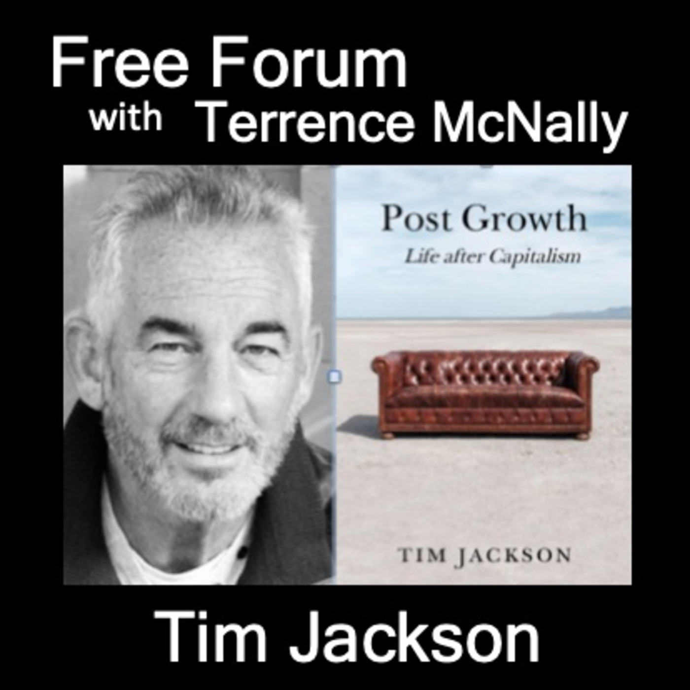 Episode 545: TIM JACKSON, Imagining a just sustainable future-POST GROWTH: Life After Capitalism