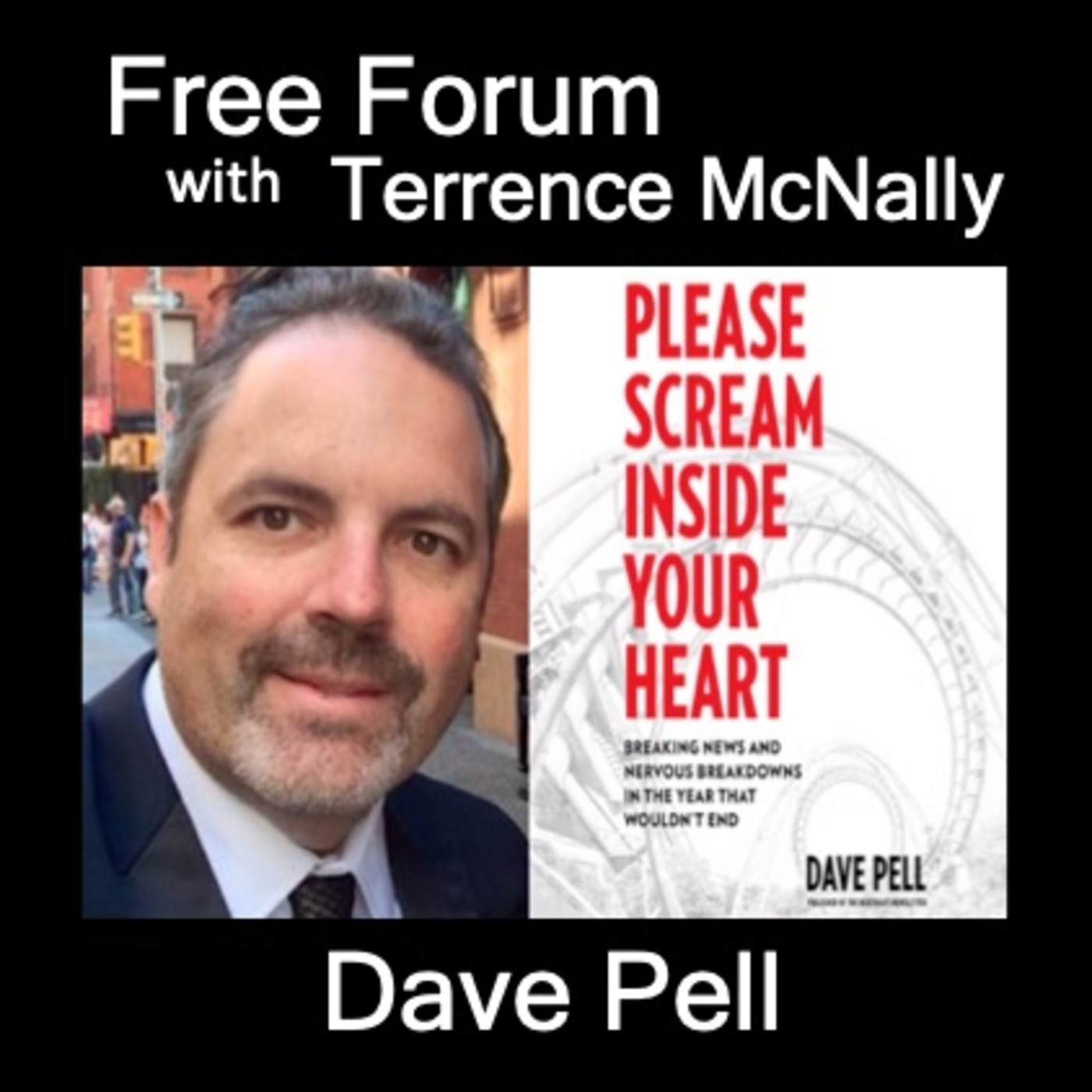 Episode 548: DAVE PELL writes the excellent daily newsletter, NEXT DRAFT, and now a pandemic book, PLEASE SCREAM INSIDE YOUR HEART