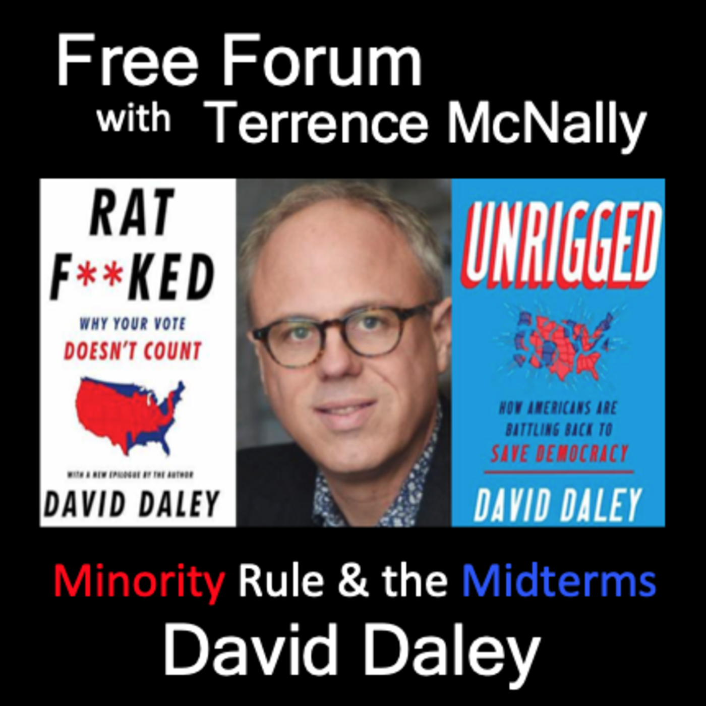 Episode 578: DAVID DALEY, author RATFU_ _ED and UNRIGGED on voter suppression and our upcoming mid-terms