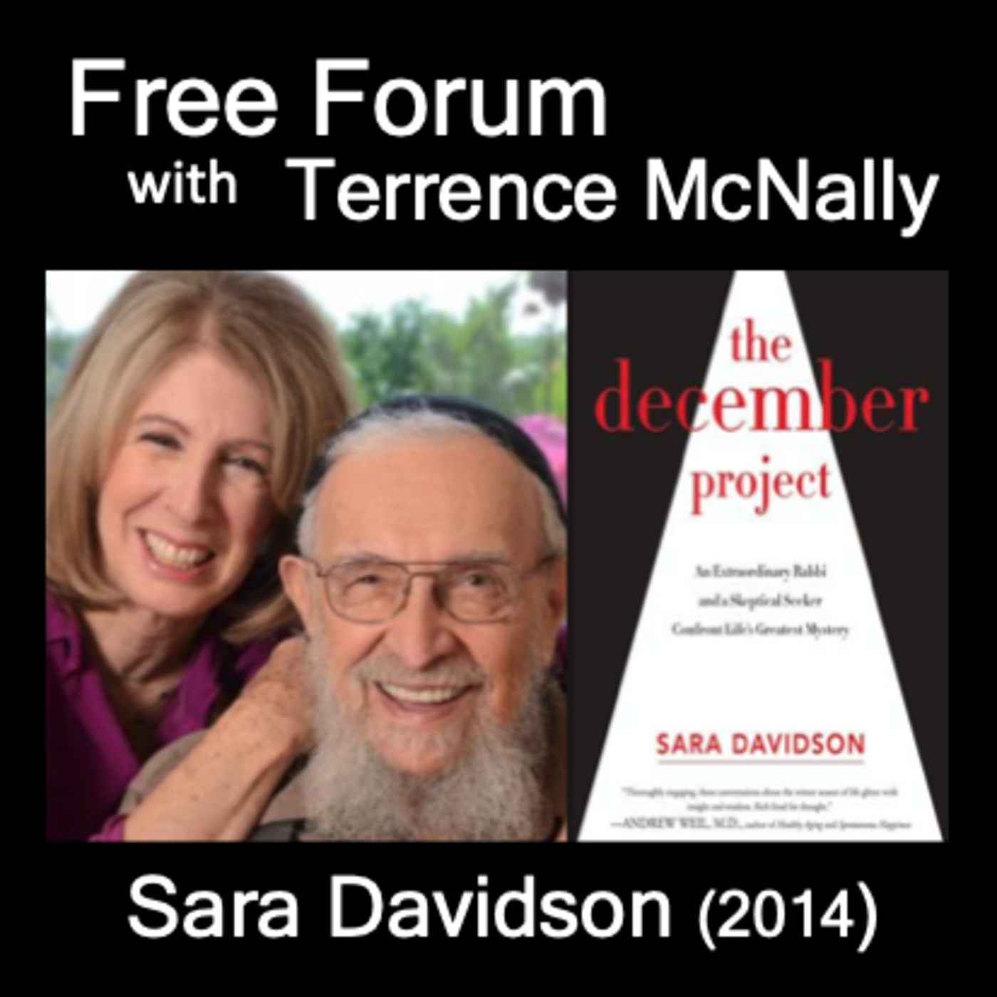 Episode 583: SARA DAVIDSON, THE DECEMBER PROJECT - Conversations with Zalman Shachter-Shalomi on the meaning & mystery of life and death