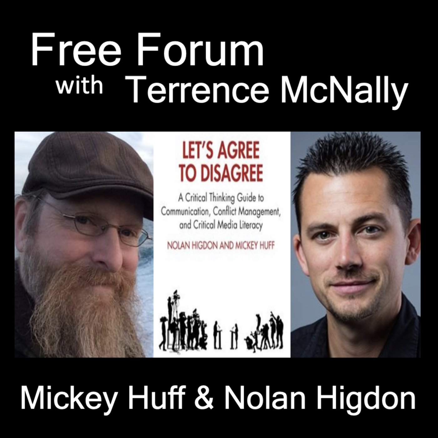 Episode 601: MICKEY HUFF (Director, PROJECT CENSORED) & NOLAN HIGDON-Let’s Agree to Disagree: Critical Thinking, Communication, and Conflict Management