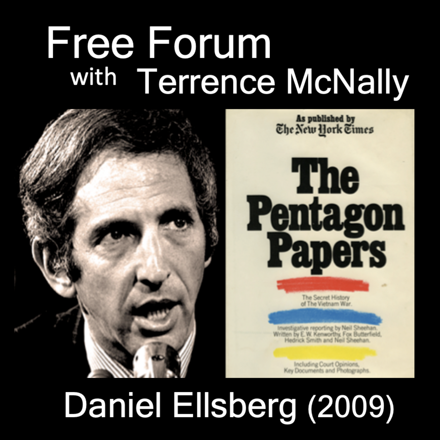 Episode 604: DANIEL ELLSBERG-Rest in Peace-which he worked for all his life-our 2009 conversation