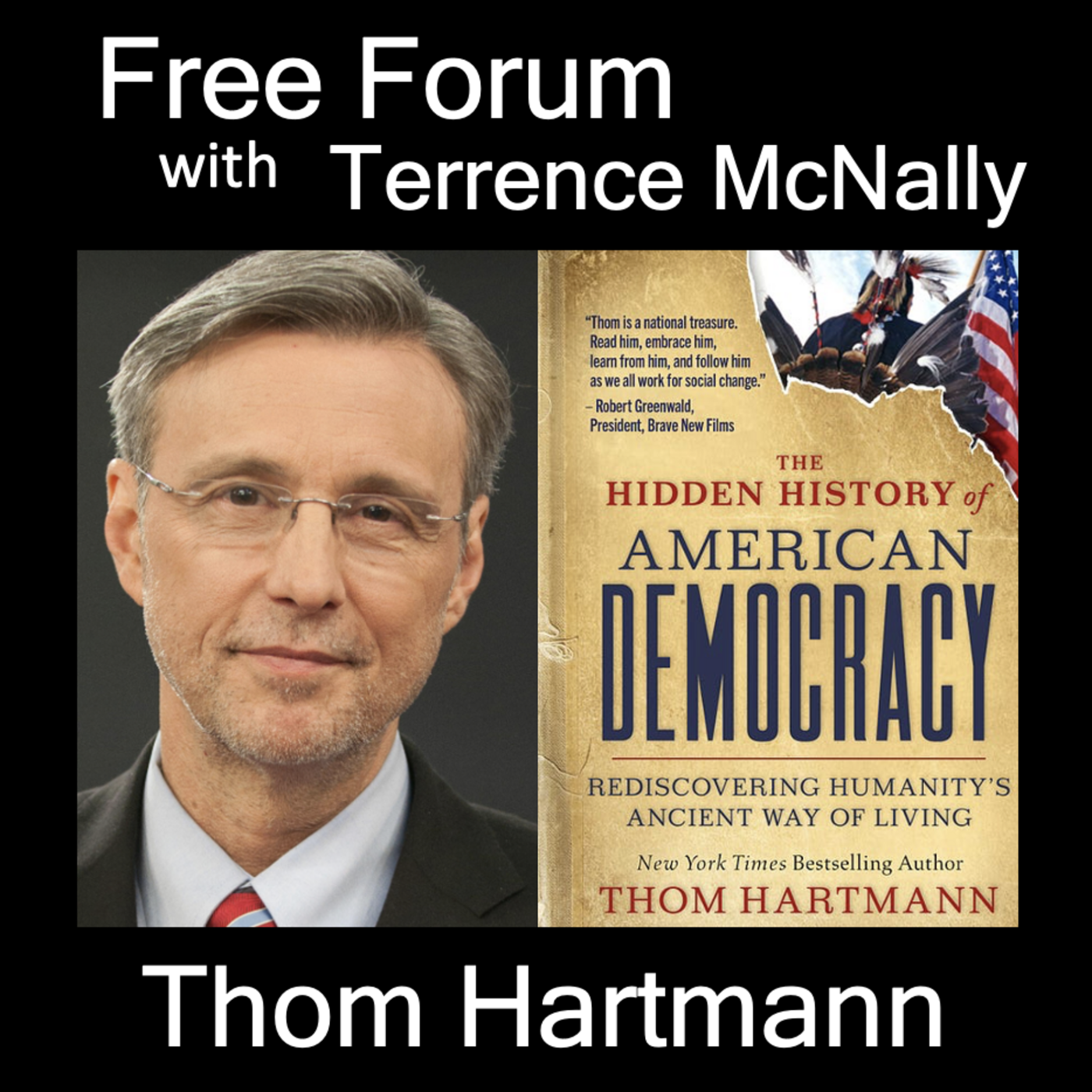 Episode 608: THOM HARTMANN-The Hidden History of American Democracy’s roots in Native American society