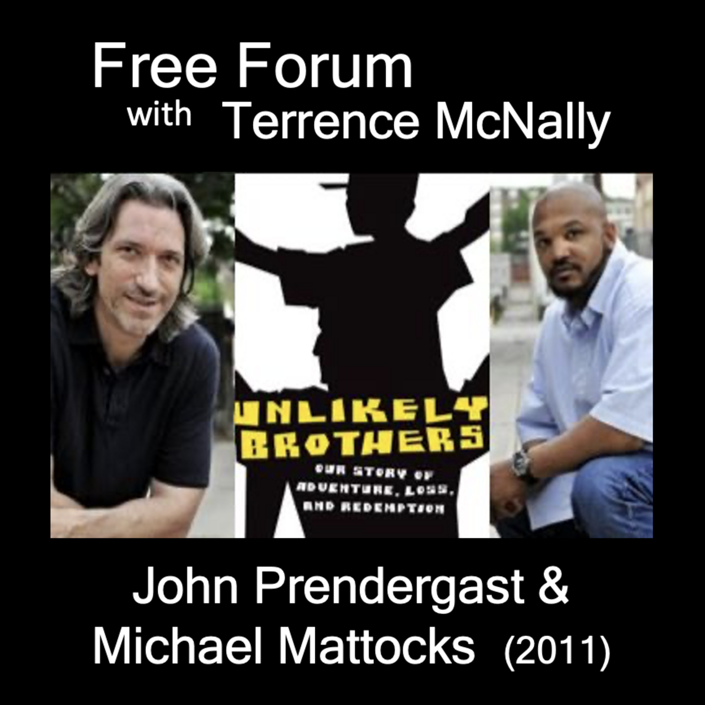 Episode 625: UNLIKELY BROTHERS (2011)-John Prendergast & Michael Mattocks talk about their 25 year Big Brother-Little Brother relationship