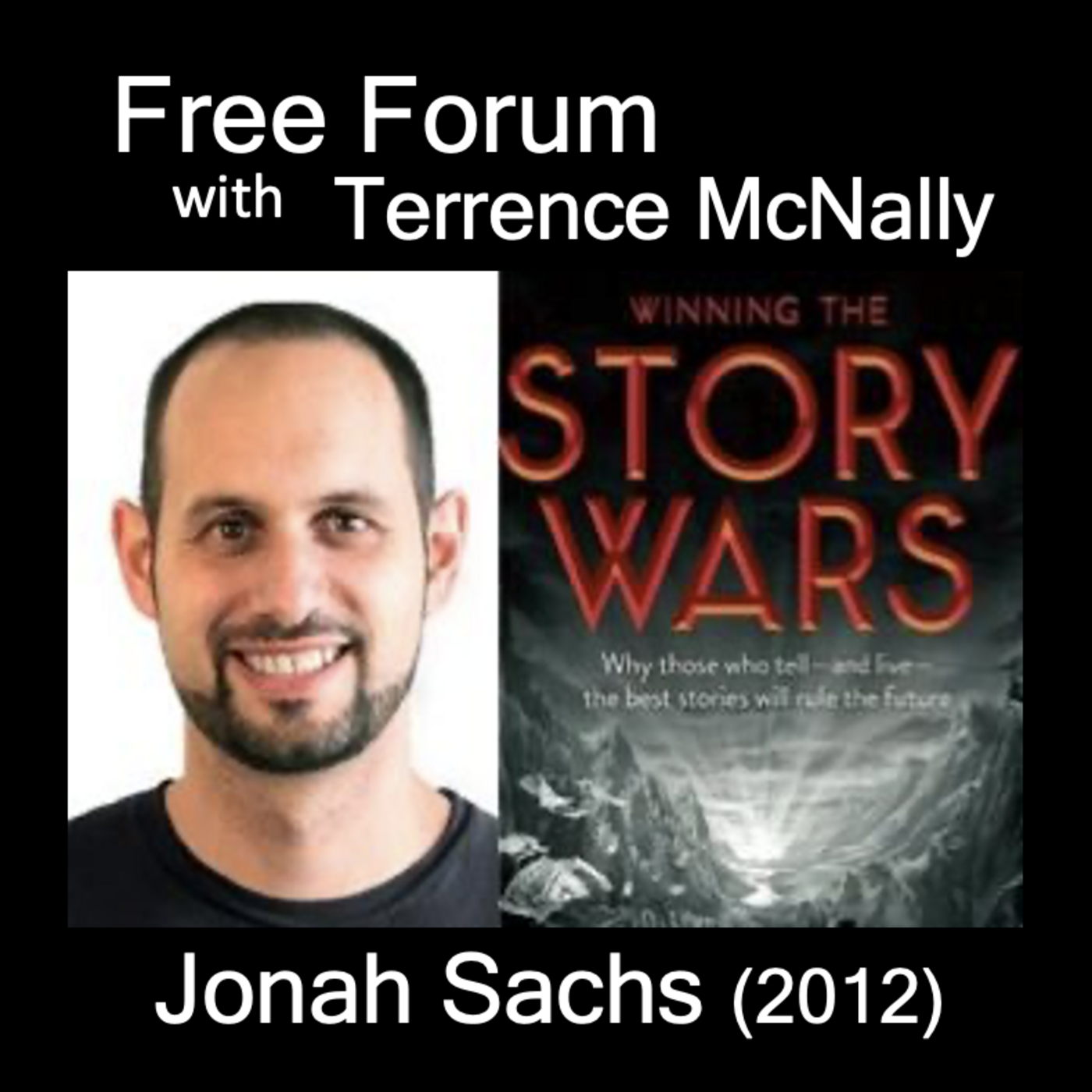 Episode 629: JONAH SACHS (2012)-Winning the STORY WARS-Key to persuasion & motivation - and as timely as ever