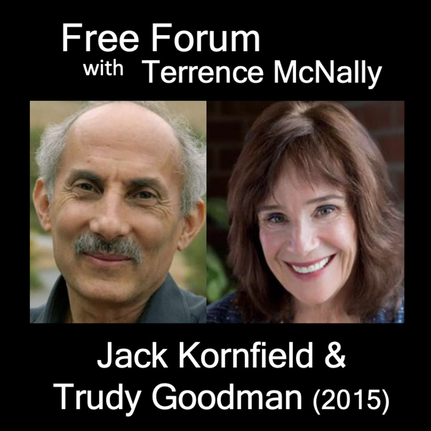 Episode 642: JACK KORNFIELD & TRUDY GOODMAN (2015)-Sages, mentors, friends-Reflections on mindfulness in the US