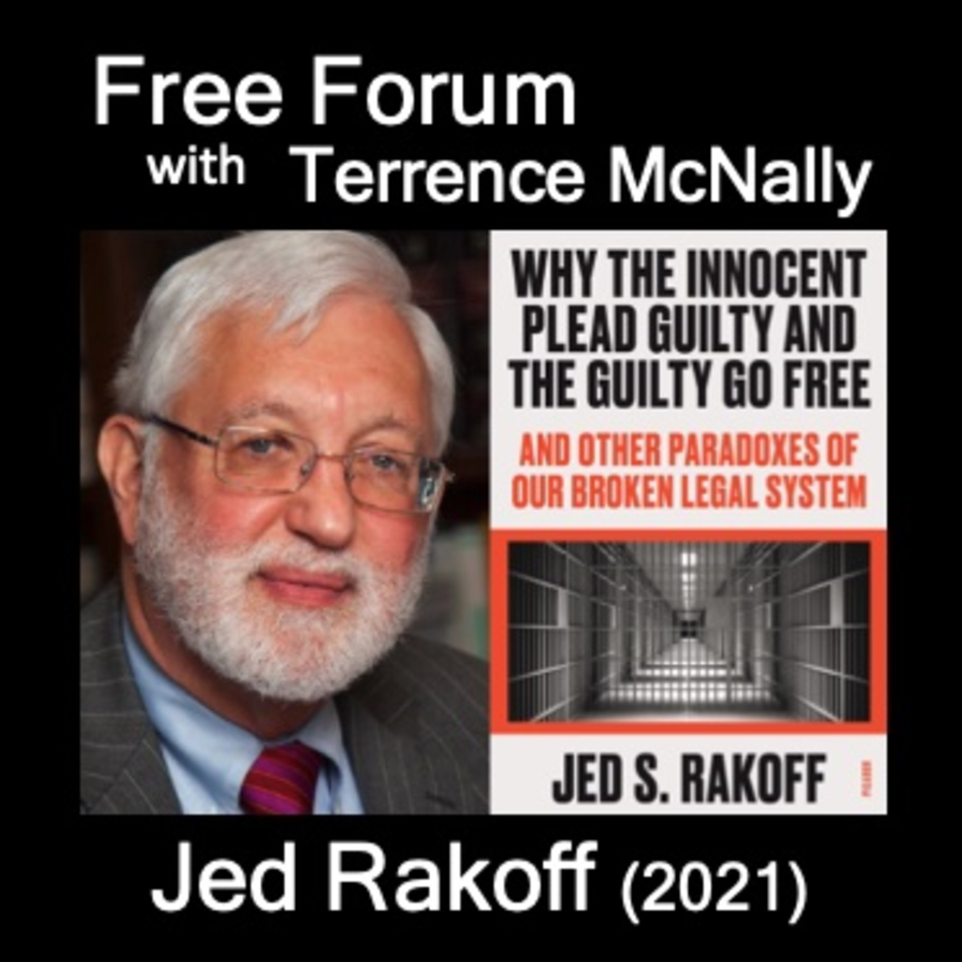 Episode 644: Federal Judge JED RAKOFF(2021)-WHY THE INNOCENT PLEAD GUILTY AND THE GUILTY GO FREE