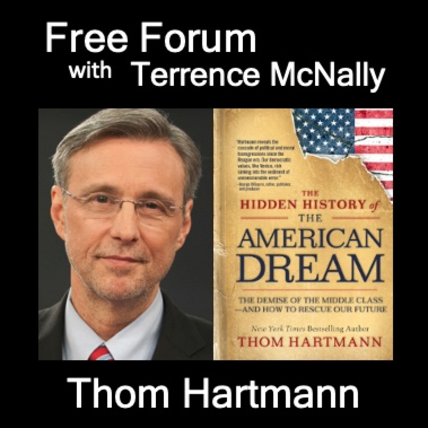 Episode 668: THOM HARTMANN-HIDDEN HISTORY OF THE AMERICAN DREAM: The Demise of the Middle Class & the Roots of MAGA