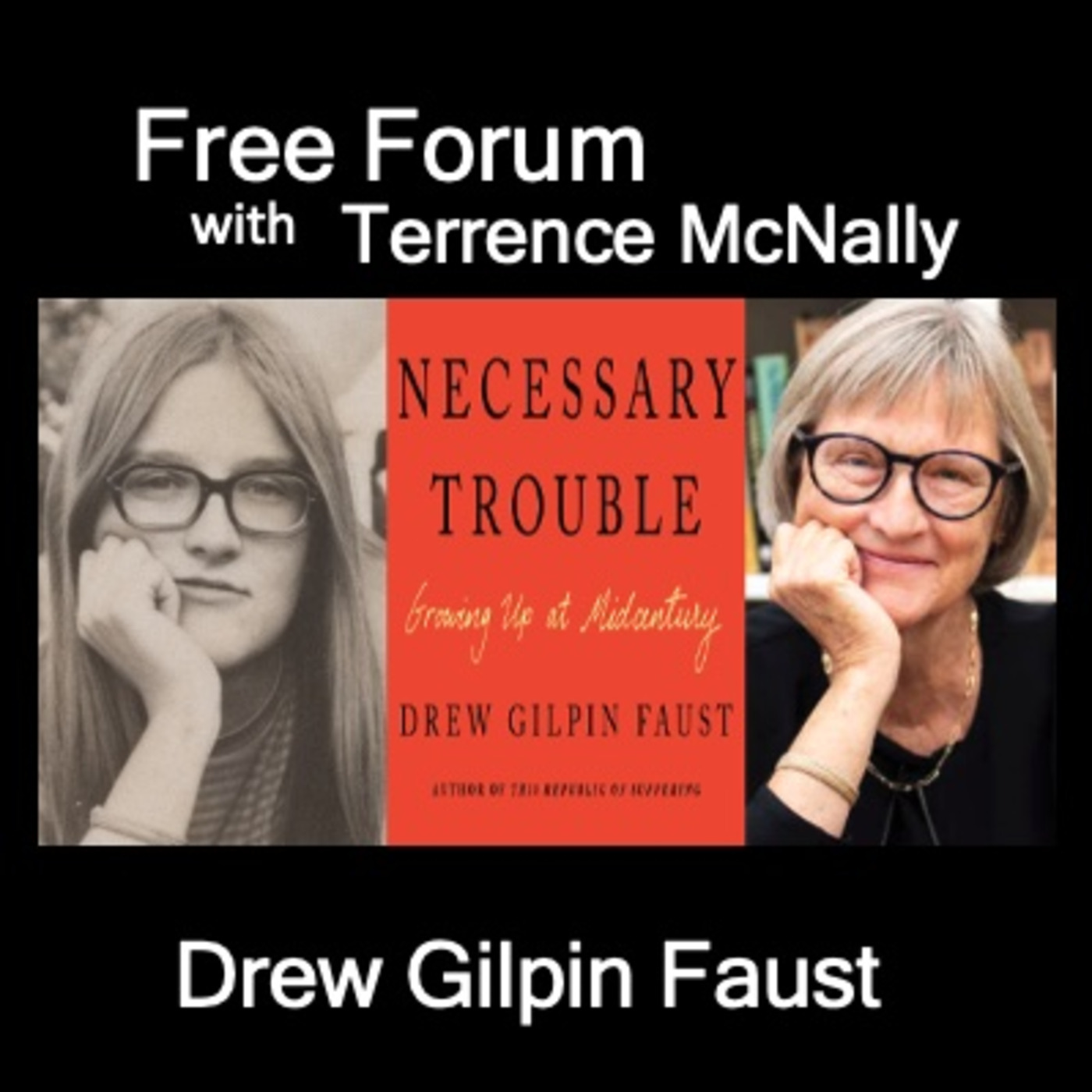 Episode 672: DREW GILPIN FAUST-1st female Harvard president-NECESSARY TROUBLE: Growing Up Southern in Midcentury