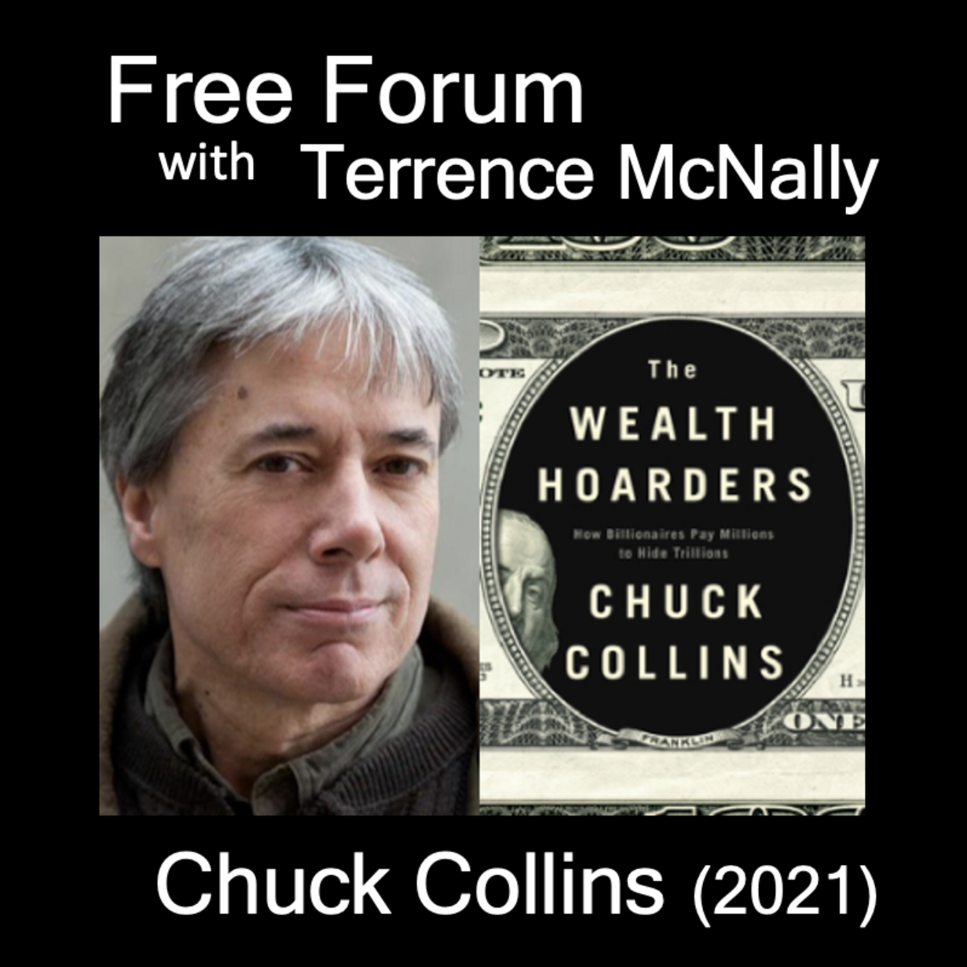 Episode 691: CHUCK COLLINS, Inequality.org, THE WEALTH HOARDERS: How Billionaires Pay Millions to Hide Trillions