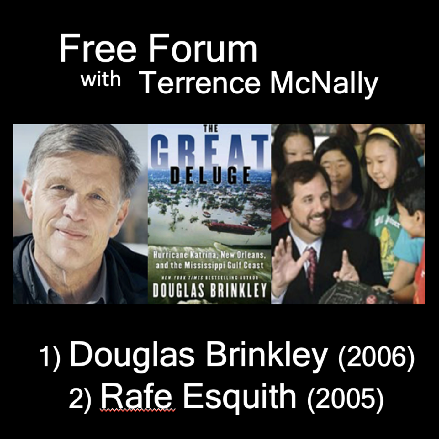 Episode 702: 1) DOUGLAS BRINKLEY(2006)-20th anni of Katrina, The Great Deluge 2) RAFE ESQUITH(2005)-Hobart Elementary’s young Shakespearians
