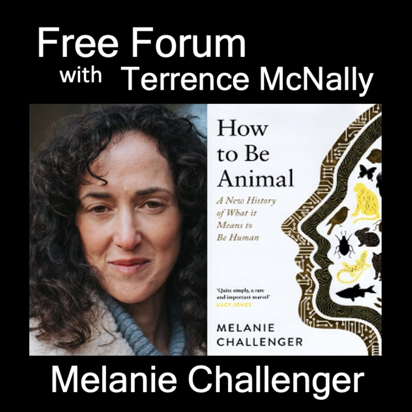 Episode 712: MELANIE CHALLENGER-HOW TO BE ANIMAL: What It Means to Be Human
