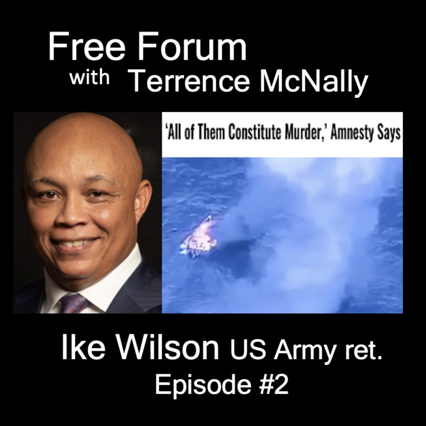 Episode 715: USArmy Colonel (ret) IKE WILSON-Part 2-Trump’s Abuse of Military + deeper Qs re military