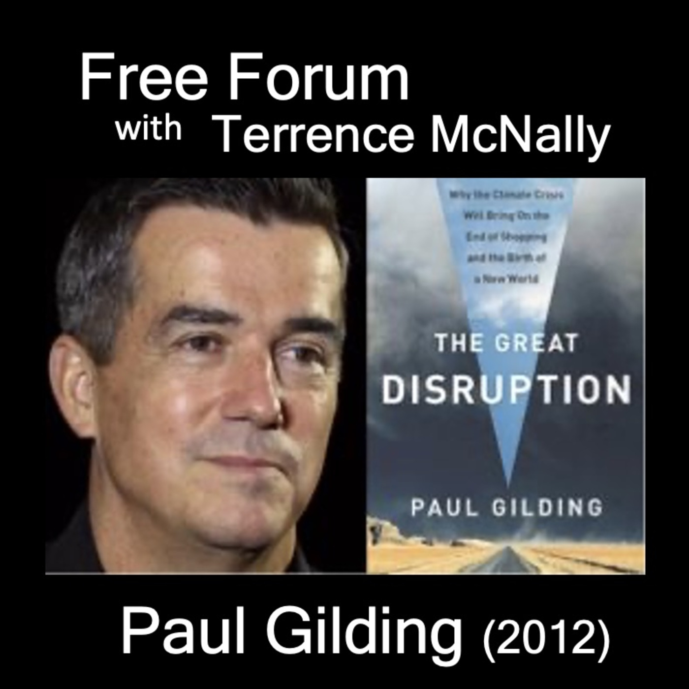 Episode 718: PAUL GILDING (2012)-THE GREAT DISRUPTION: Why the Climate Crisis Will Bring the  End of Shopping & the Birth of a New World