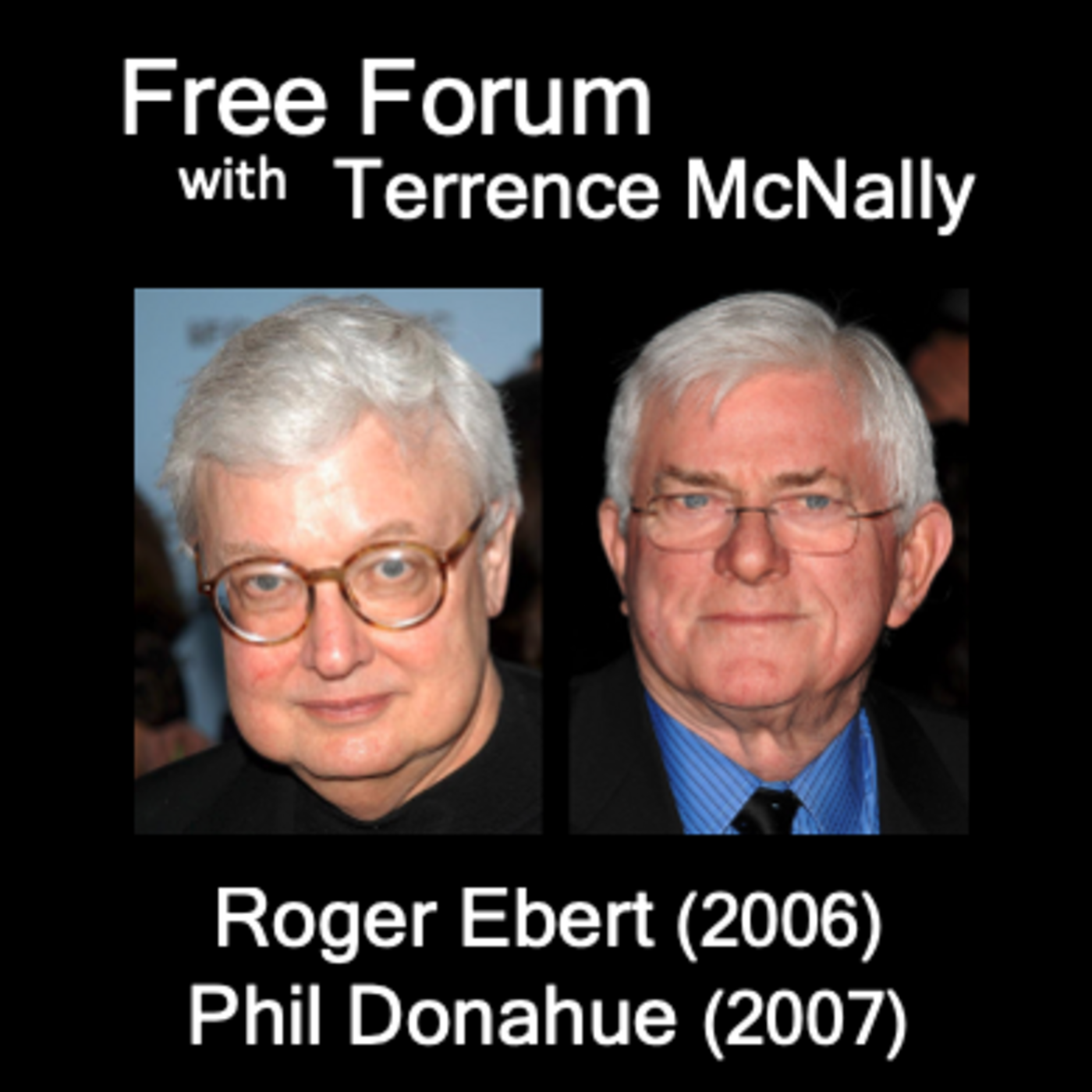 Episode 728: For Oscar week from the archives: 1) Roger Ebert( 2006), 2) Phil Donahue( 2007)