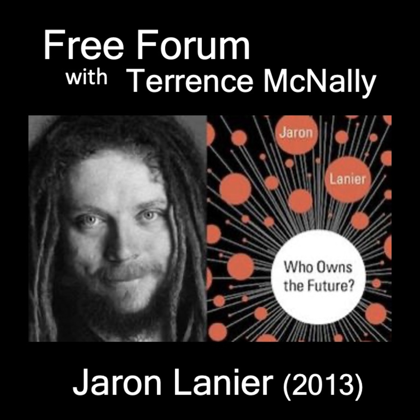 Episode 732: Tech visionary JARON LANIER(2013)-WHO OWNS THE FUTURE?-You should be paid for your data.