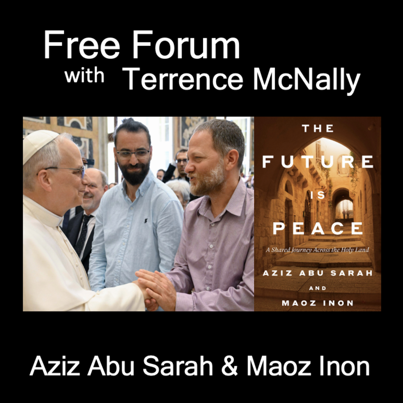 Episode 739: THE FUTURE IS PEACE-AZIZ ABU SARAH (Palestinian) & MAOZ INON (Israeli)