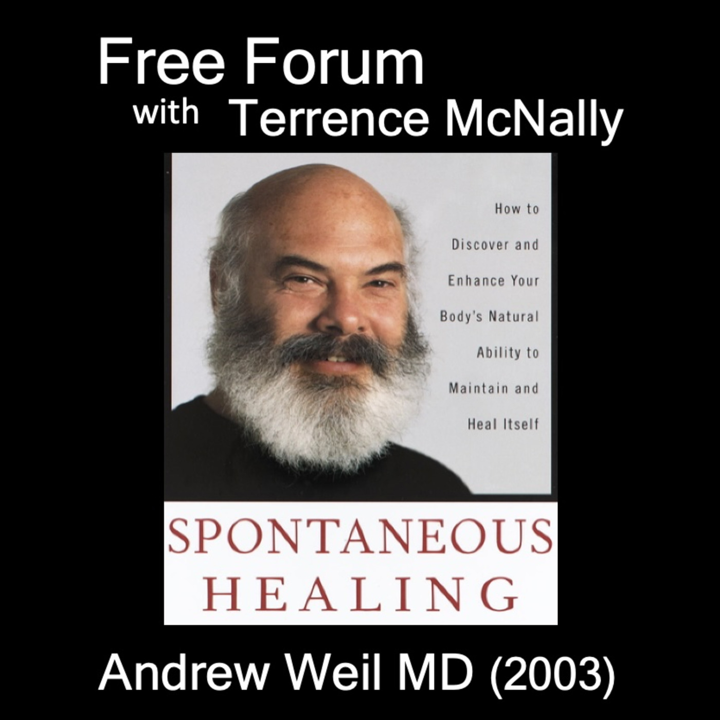Episode 740: ANDREW WEIL MD (2003)-America’s most trusted doctor of integrative medicine