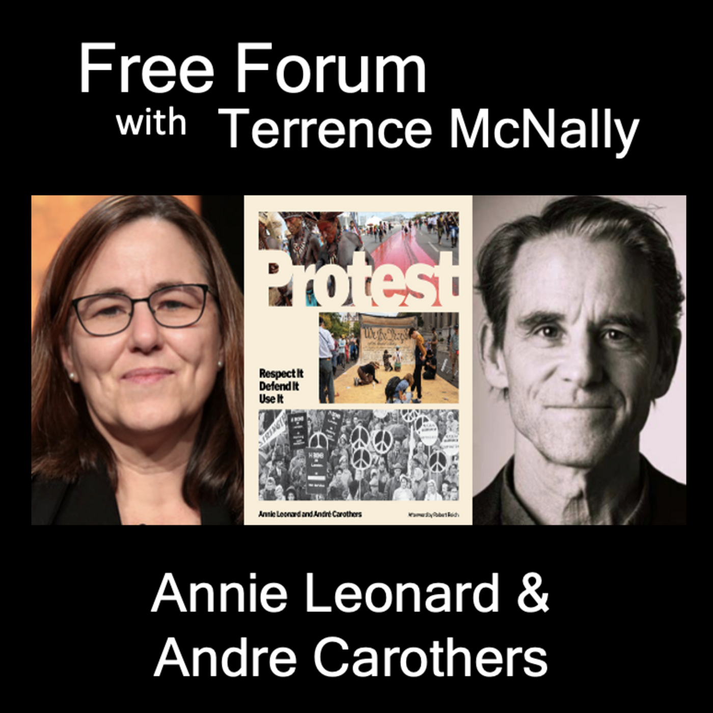 Episode 741: PROTEST-ANNIE LEONARD & ANDRE CAROTHERS-Respect It. Defend It. Use It.