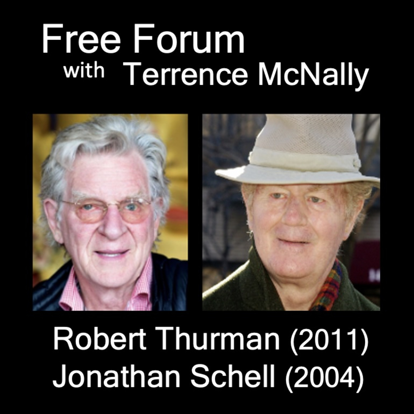 Episode 744: 1) ROBERT THURMAN (2011), Buddhist teacher, died in June - 2) JONATHAN SCHELL (2004), late journalist & author reflects on 9/11 episode artwork
