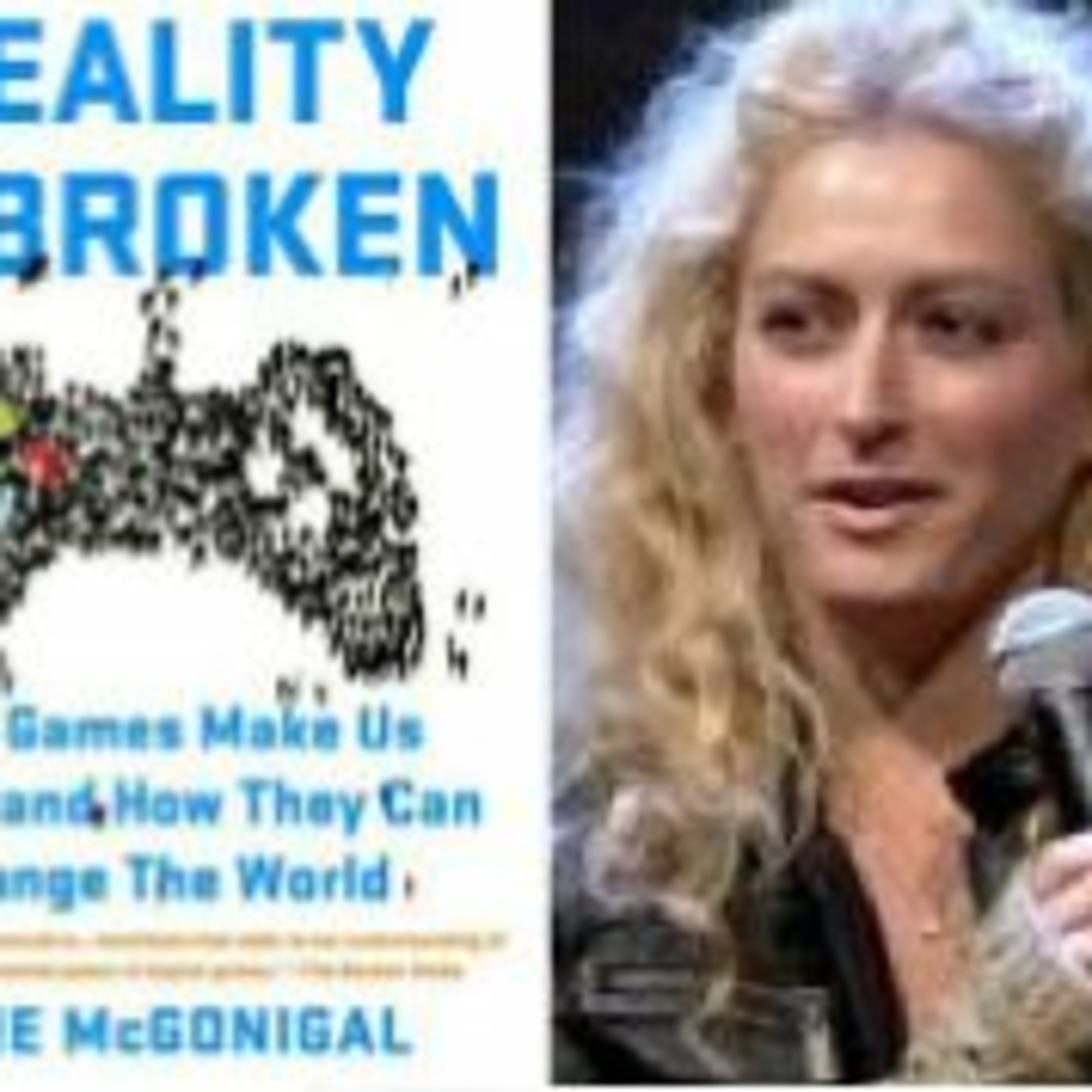 Q&A: JANE McGONIGAL, REALITY IS BROKEN - How Games Make Us Better and How They Can Change the World