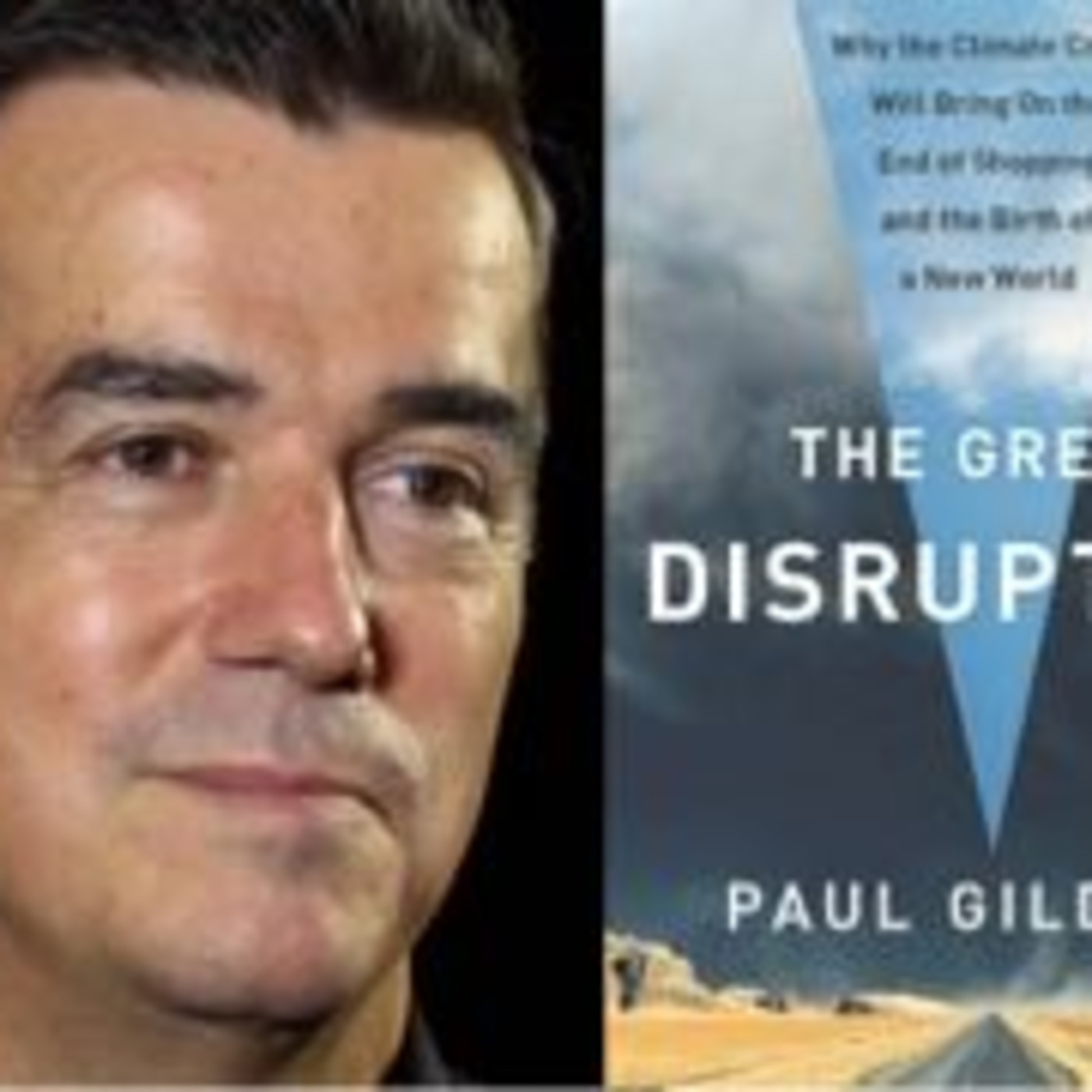 Q&A: PAUL GILDING, author,  THE GREAT DISRUPTION