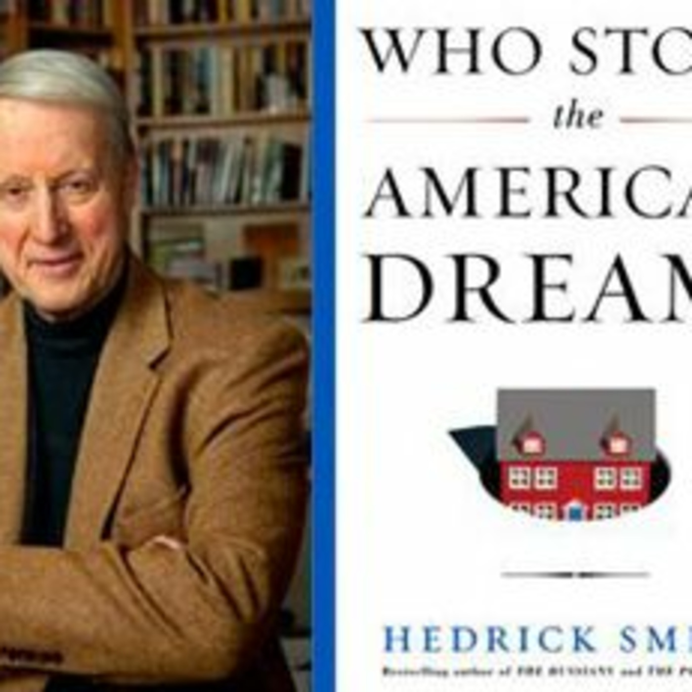 Q&A: Hedrick Smith - Who Stole the American Dream