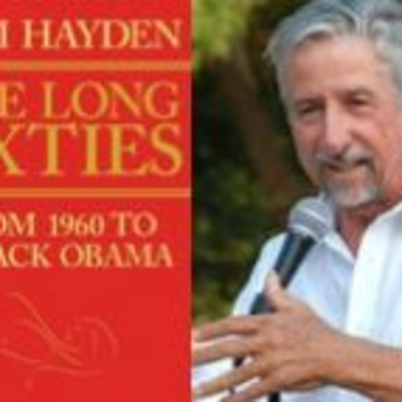 Q&A: TOM HAYDEN - THE LONG SIXTIES