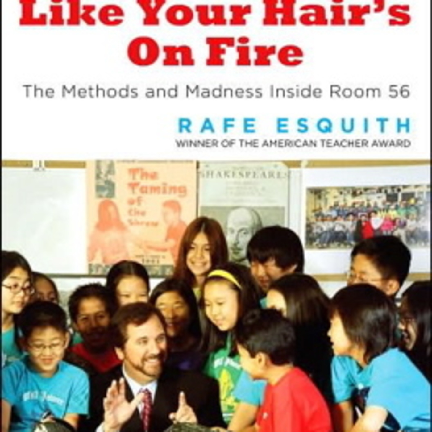 Q&A: Rafe Esquith, Award Winning Teacher and Author