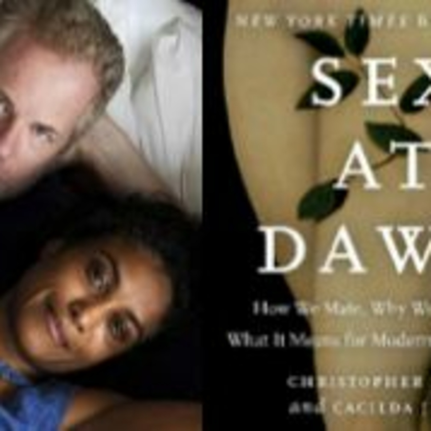 Free Forum Q&A w/ CHRISTOPHER RYAN - SEX AT DAWN: How We Mate, Why We Stray, and What It Means for Modern Relationships  (co-author, Cacilda Jethá)