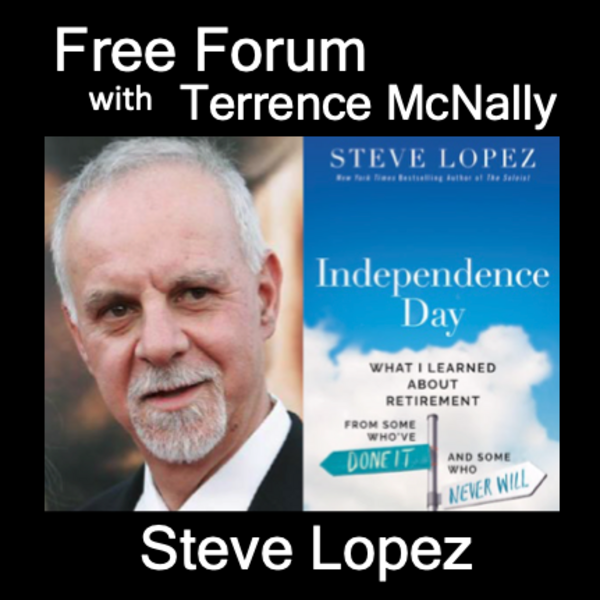 Steve Lopez  Independence Day: What I Learned about Retirement