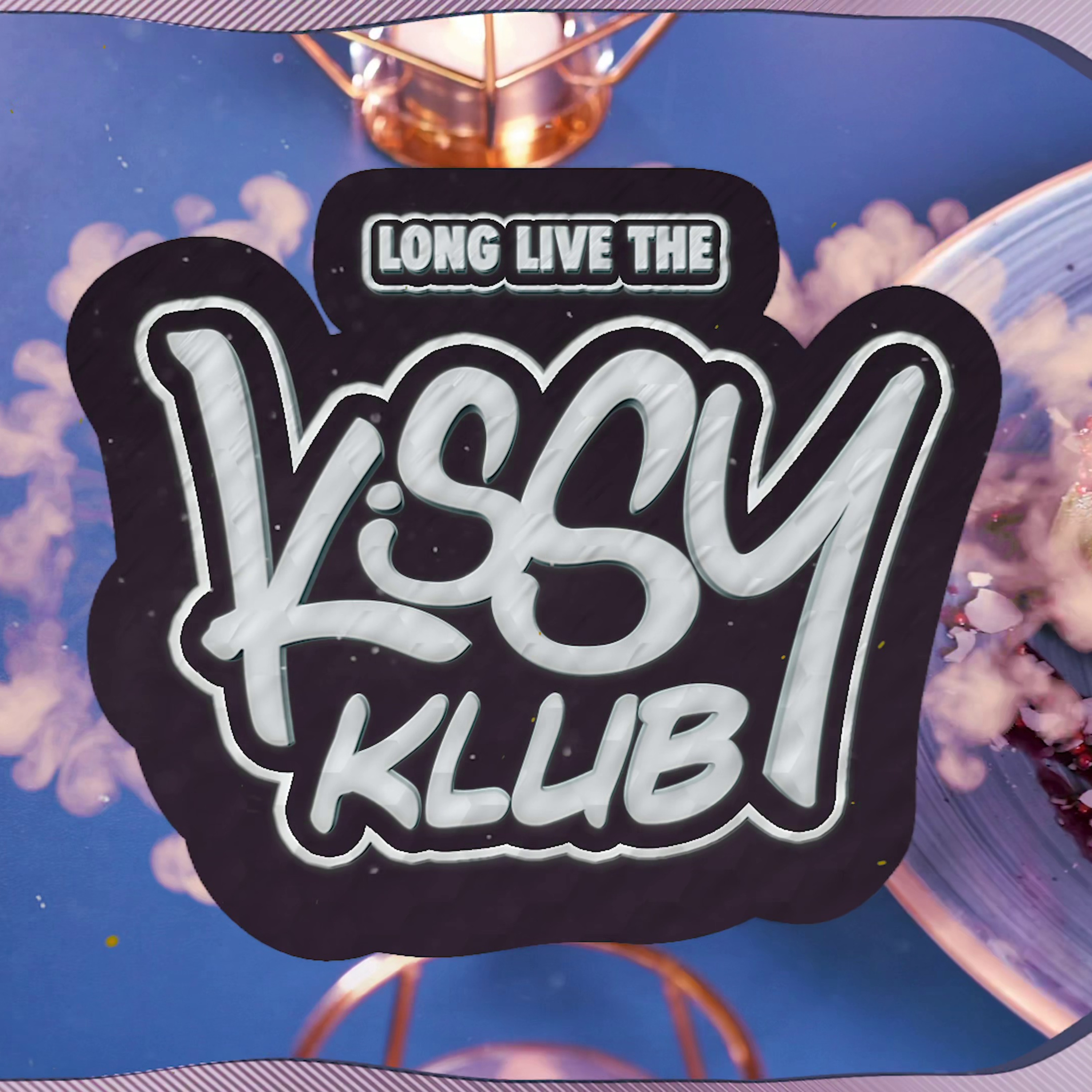 Long Live The Kissy Klub