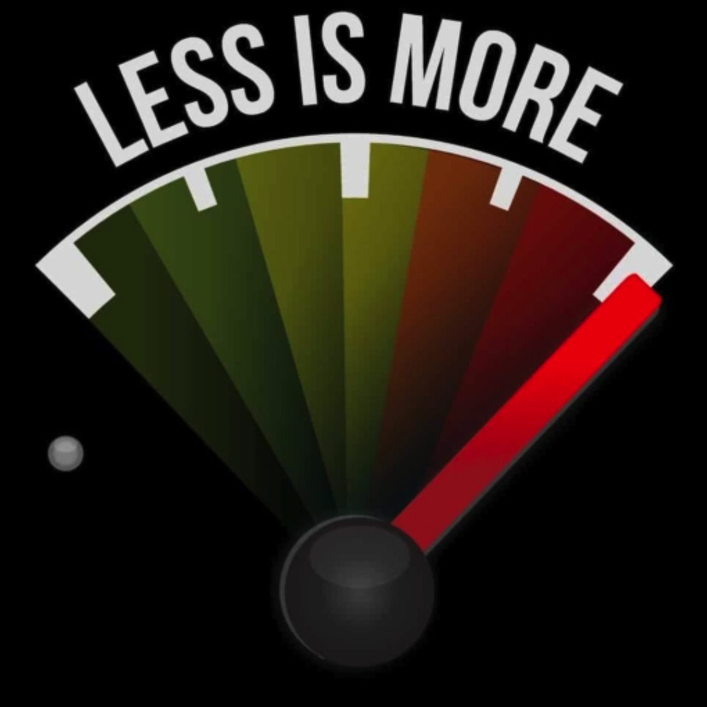 Less is more