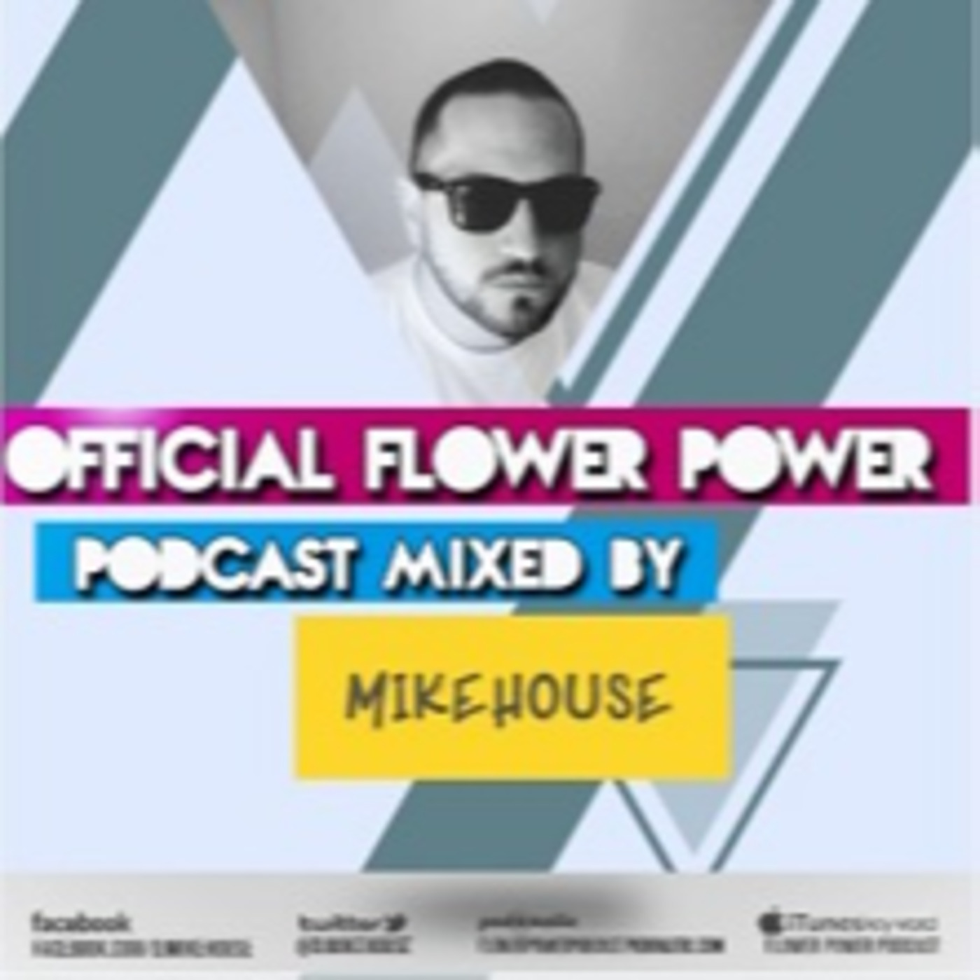 Episode 52: Flower Power Podcast 52 Mixed by MikeHouse 
