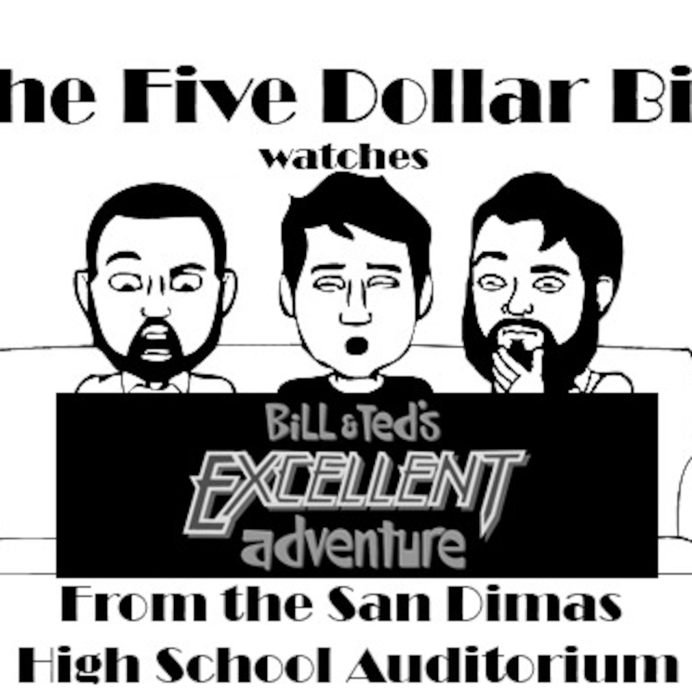 Ch. CLXIV: The Bill & Ted's Excellent Adventure Episode from the San Dimas High School Auditorium!