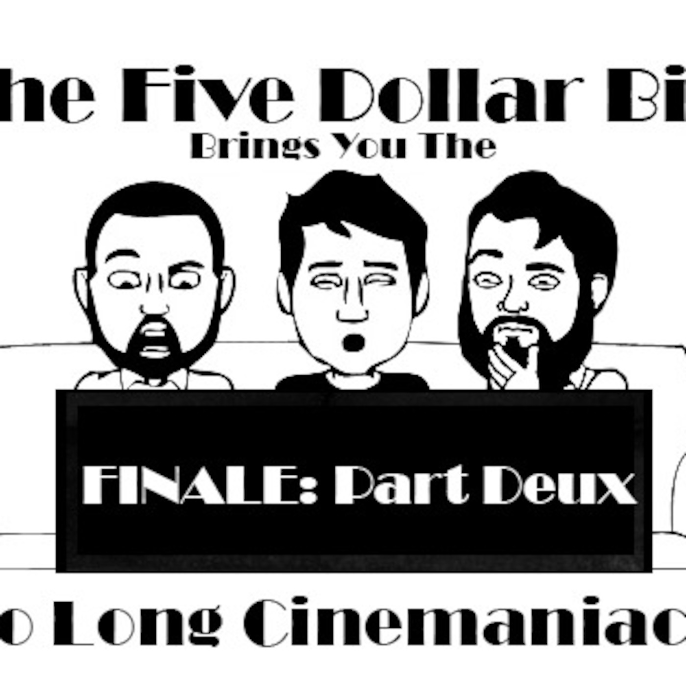 Ch. CLXIX: FINALE Part 2 - So Long, Cinemaniacs!