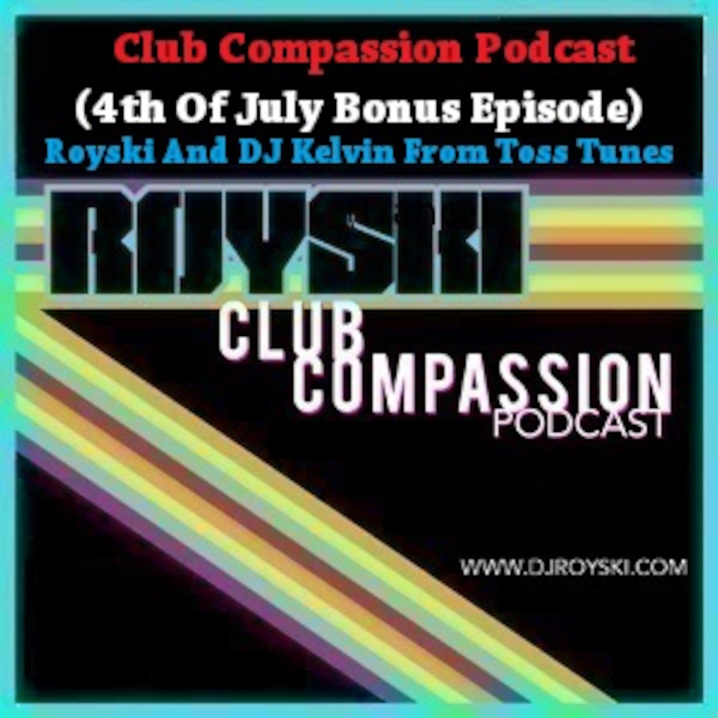 Royski\'s Club Compassion Podcast & Royski\'s Ride The 80\'s Wave Podcast