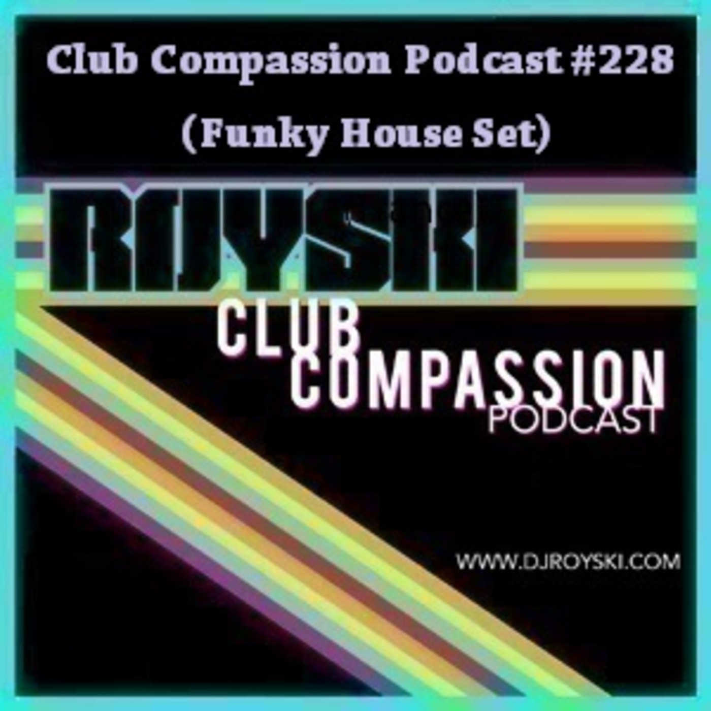Royski\'s Club Compassion Podcast & Royski\'s Ride The 80\'s Wave Podcast