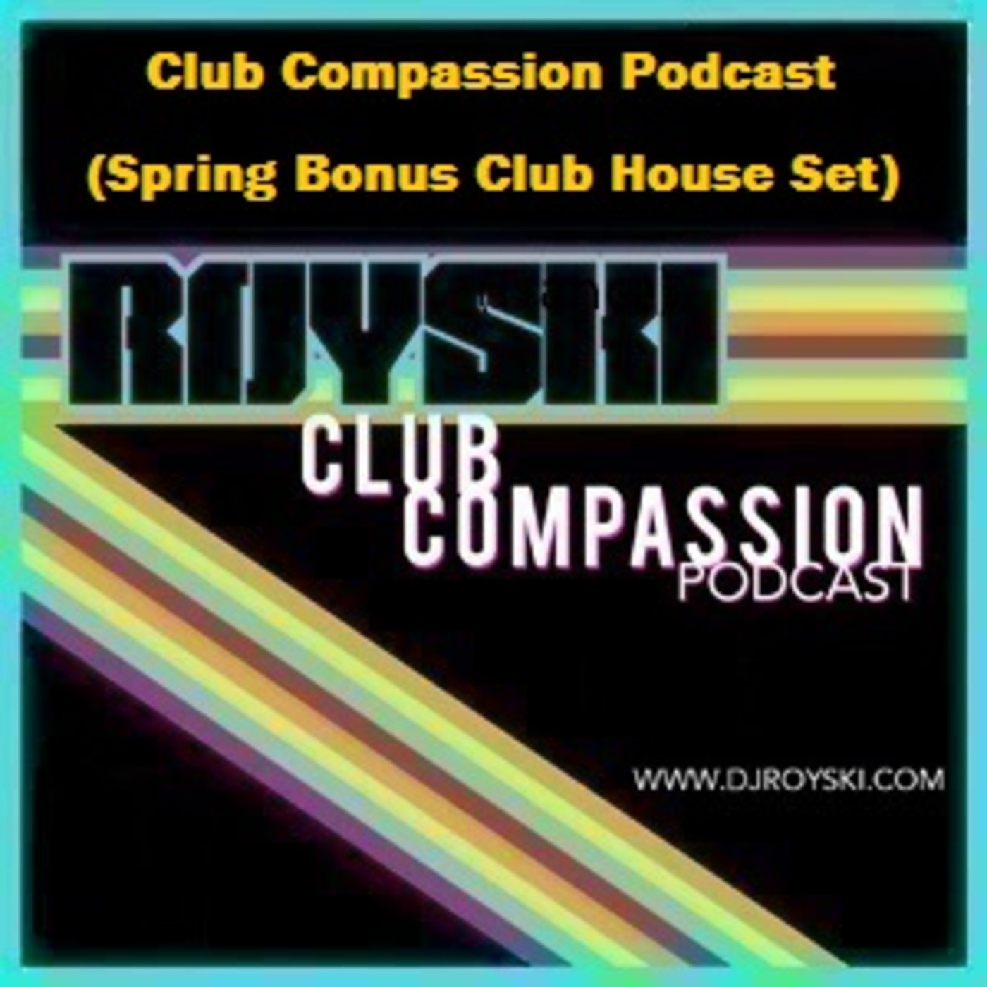 Episode 363: Club Compassion Podcast (Spring Bonus Club House Set) - Royski episode artwork