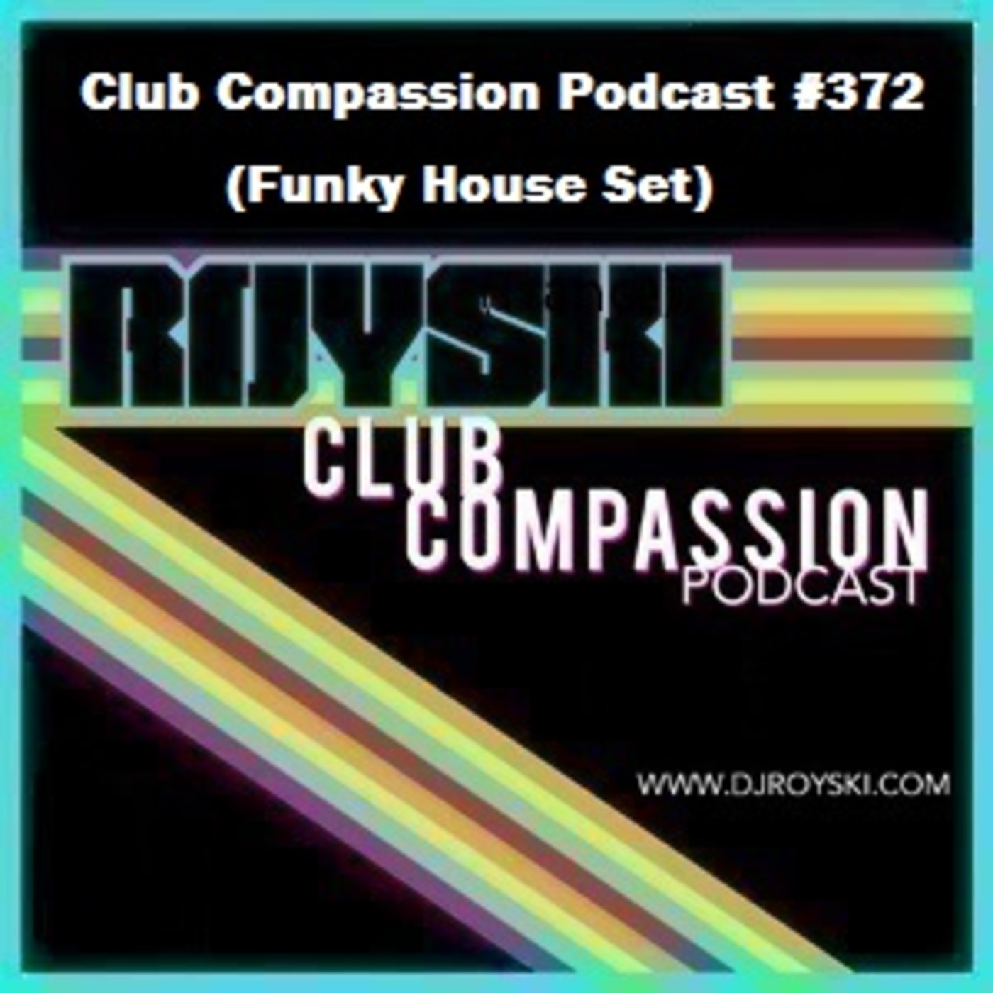 Episode 372: Club Compassion Podcast #372 (Funky House Set) - Royski episode artwork