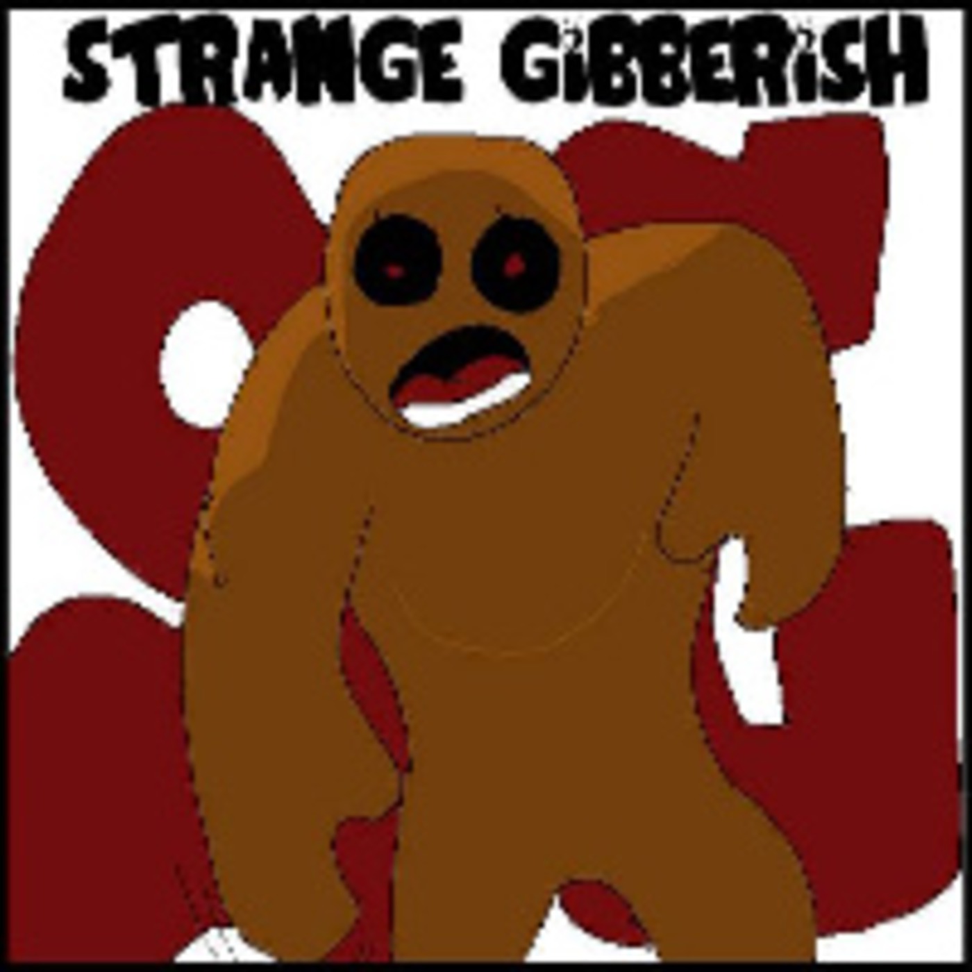 Episode 6 StrangeGibberish.net Podcast! episode artwork