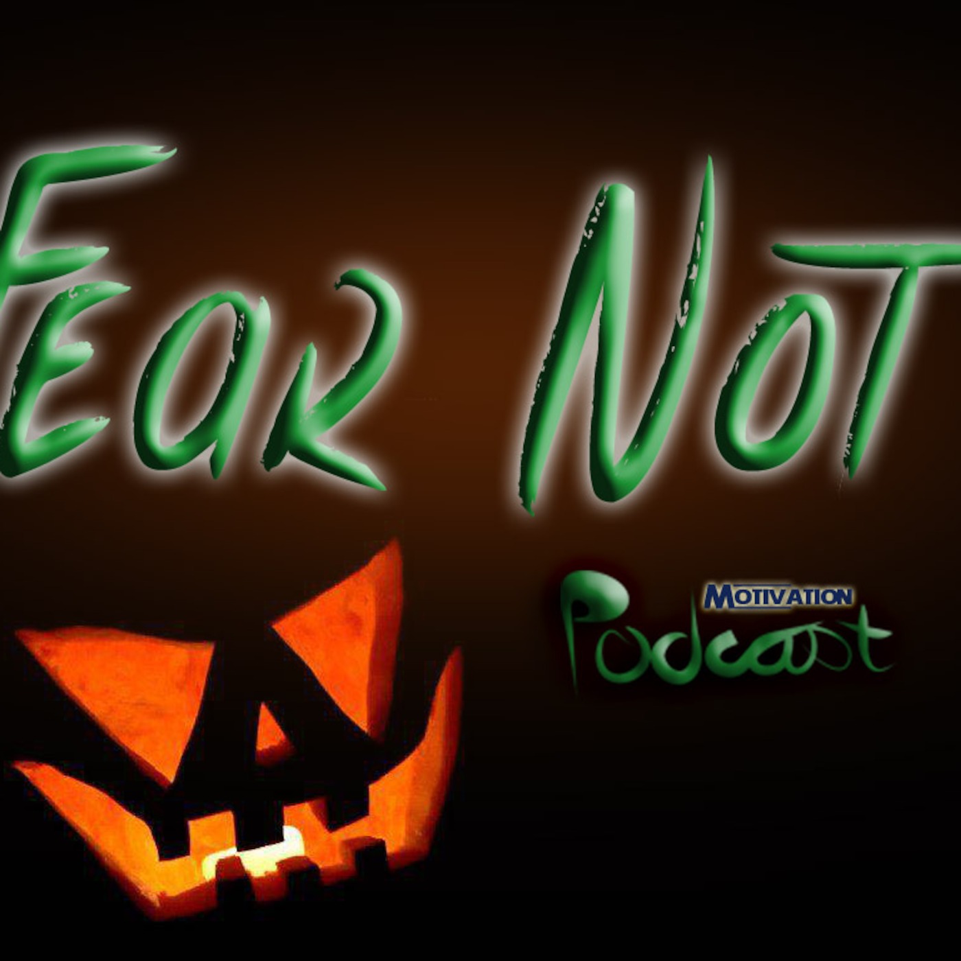 Fear Not!
