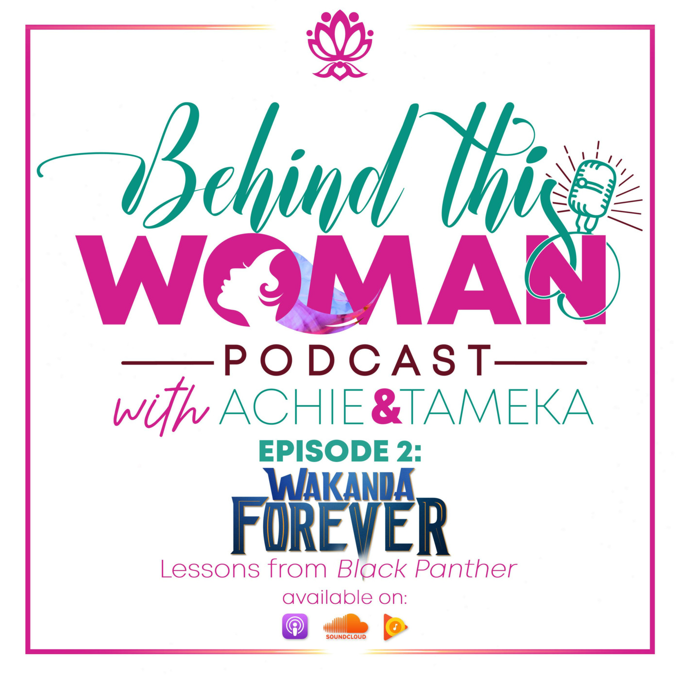 Behind This Woman Podcast with Achie & Tameka