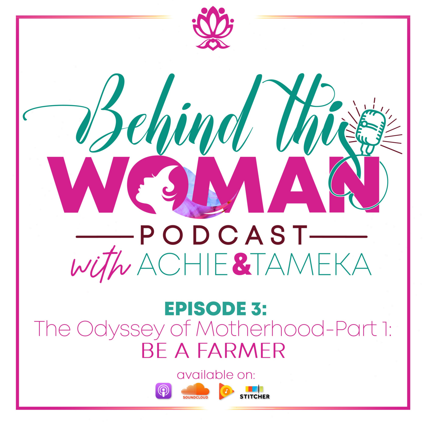 Behind This Woman Podcast with Achie & Tameka